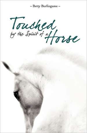 Touched by the Spirit of a Horse: A Novel of Viking Iceland de Betty Burlingame