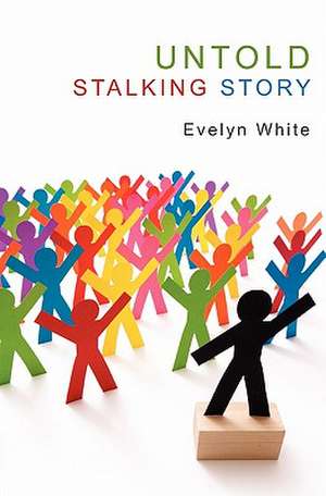 Untold Stalking Story: Stalking de Unto Evelyn White Jacob