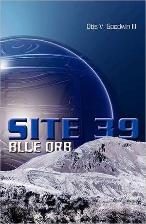 Site 39: Blue Orb de Otis V. Goodwin