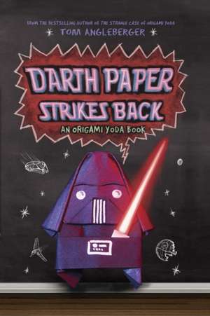 Darth Paper Strikes Back de Tom Angleberger