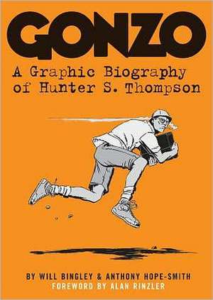 Gonzo: A Graphic Biography of Hunter S. Thompson de Will Bingley