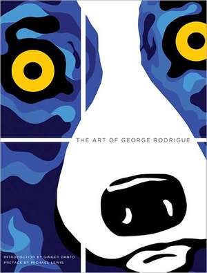 The Art of George Rodrigue: Fashion Revolution de Ginger Danto