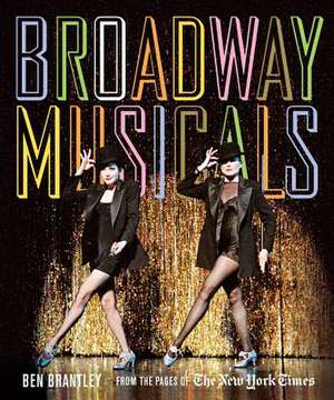 Broadway Musicals de Ben Brantley