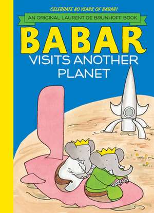 Babar Visits Another Planet de LAURENT DE BRUNHOFF