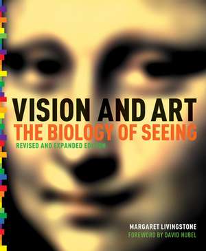 Vision and Art (Updated and Expanded Edition): Exposing the Myths of Science Denial de Margaret S. Livingstone