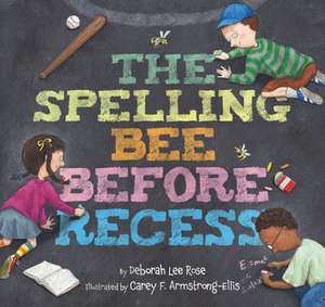 The Spelling Bee Before Recess de Deborah Lee Rose