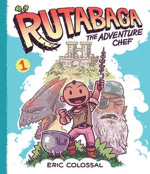 Rutabaga the Adventure Chef de Eric Colossal