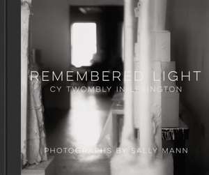 Remembered Light: Cy Twombly in Lexington de Sally Mann