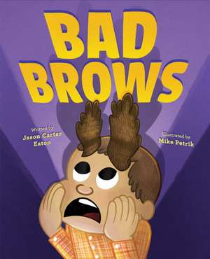 Bad Brows de Jason Carter Eaton