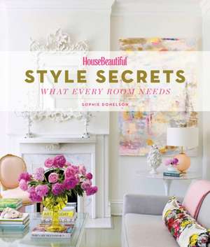 House Beautiful Style Secrets de Donelson, Sophie