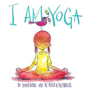 I Am Yoga de Susan Verde