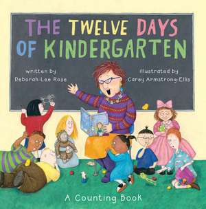 The Twelve Days of Kindergarten de Deborah Lee Rose