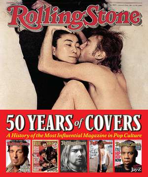 Rolling Stone 50 Years of Covers de Jann S. Wenner