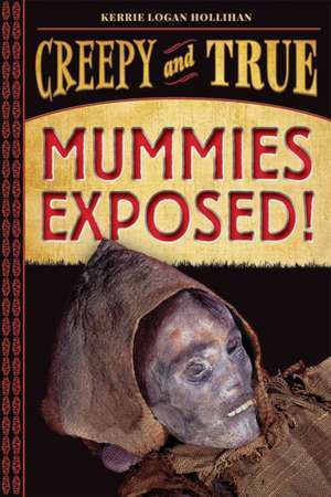 Mummies Exposed! de Kerrie Logan Hollihan