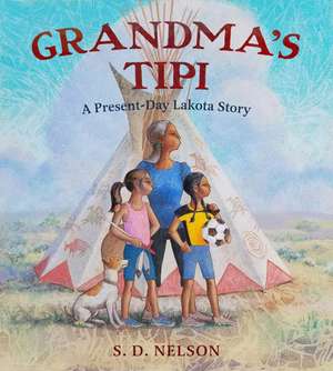 Grandma's Tipi de S. D. Nelson