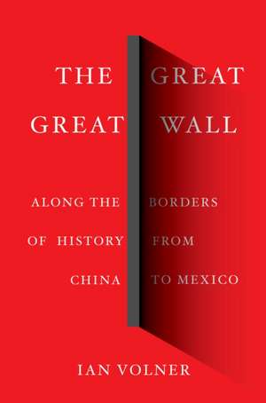 The Great Great Wall de Ian Volner