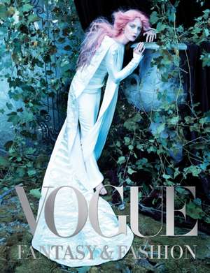 Vogue: Fantasy & Fashion de Vogue Editors