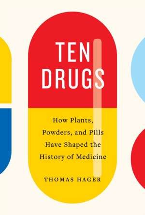 Ten Drugs de Thomas Hager