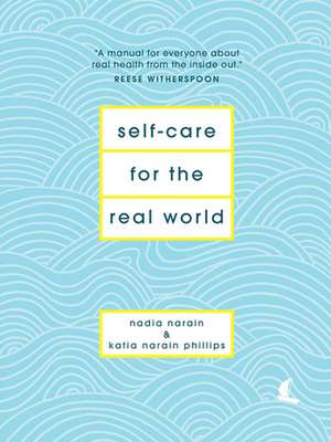 Self-Care for the Real World de Nadia Narain