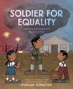 Soldier for Equality de Duncan Tonatiuh