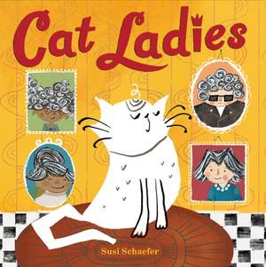 Schaefer, S: Cat Ladies