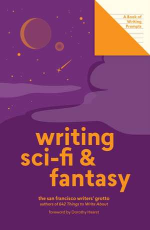 Writing Sci-Fi and Fantasy (Lit Starts) de San Francisco Writers' Grotto