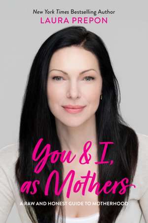 You and I, as Mothers de Laura Prepon