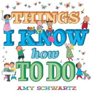 Things I Know How to Do de Amy Schwartz