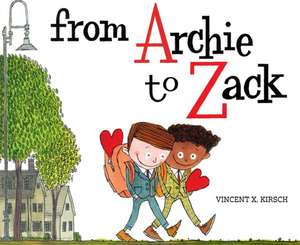 From Archie to Zack de Vincent X Kirsch