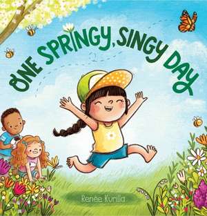 One Springy, Singy Day de Renee Kurilla