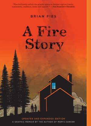 A Fire Story (Updated and Expanded Edition) de Brian Fies