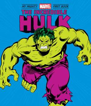 The Incredible Hulk: My Mighty Marvel First Book de Marvel Marvel Entertainment