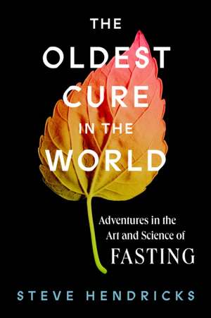 The Oldest Cure in the World de Steve Hendricks