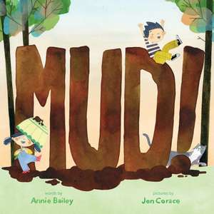 Bailey, A: Mud!
