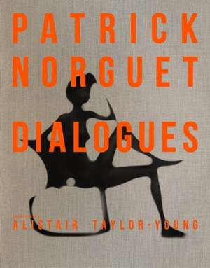 Patrick Norguet Dialogues de Alistair Taylor-Young