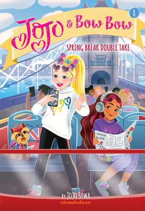 Spring Break Double Take (Jojo and Bowbow Book #8) de Jojo Siwa