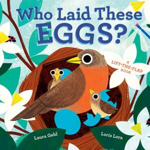 Who Laid These Eggs? de Laura Gehl