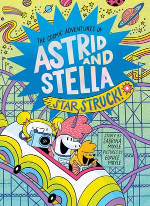 Star Struck! (the Cosmic Adventures of Astrid and Stella Book #2 (a Hello!lucky Book)) de Hello!Lucky