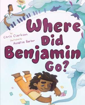 Where Did Benjamin Go? de Chris Clarkson