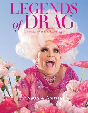 Legends of Drag de Harry James Hanson