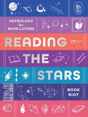 Reading the Stars: Astrology for Book Lovers de Book Riot