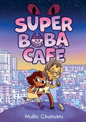 Super Boba Café (Book 1) de Nidhi Chanani