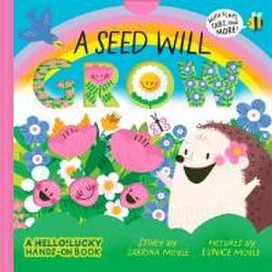 A Seed Will Grow (A Hello!Lucky Hands-On Book) de Eunice Moyle