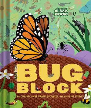 Bugblock (An Abrams Block Book) de Christopher Franceschelli