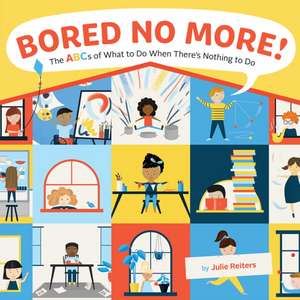 Bored No More! de Julie Reiters