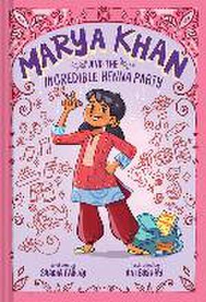 Marya Khan and the Incredible Henna Party (Marya Khan #1) de Saadia Faruqi