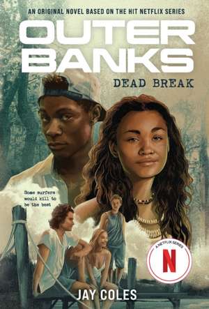 Outer Banks: Dead Break de Jay Coles