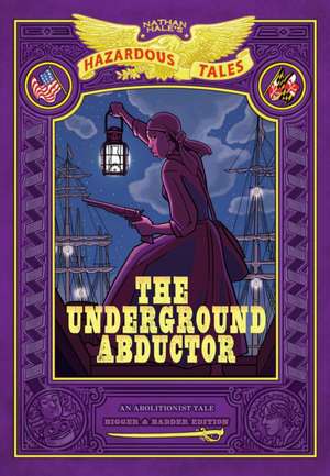 Hale, N: The Underground Abductor: Bigger & Badder Edition ( de Nathan Hale