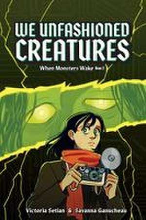 We Unfashioned Creatures (When Monsters Wake Book 2) de Victoria Setian