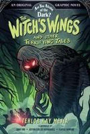 The Witch's Wings and Other Terrifying Tales (Are You Afraid of the Dark? Graphic Novel #1) de Tehlor Kay Mejia